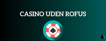 Casino sider uden ROFUS En Guide til Spiloplevelsen