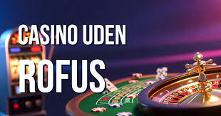 Gambling Uden Rufus En Dybere Indsigt i Spil uden Begrænsninger