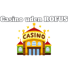 Spil uden grænser Casino uden rofus for den moderne spiller Spil uden grænser Casino uden rofus for den moderne spiller
